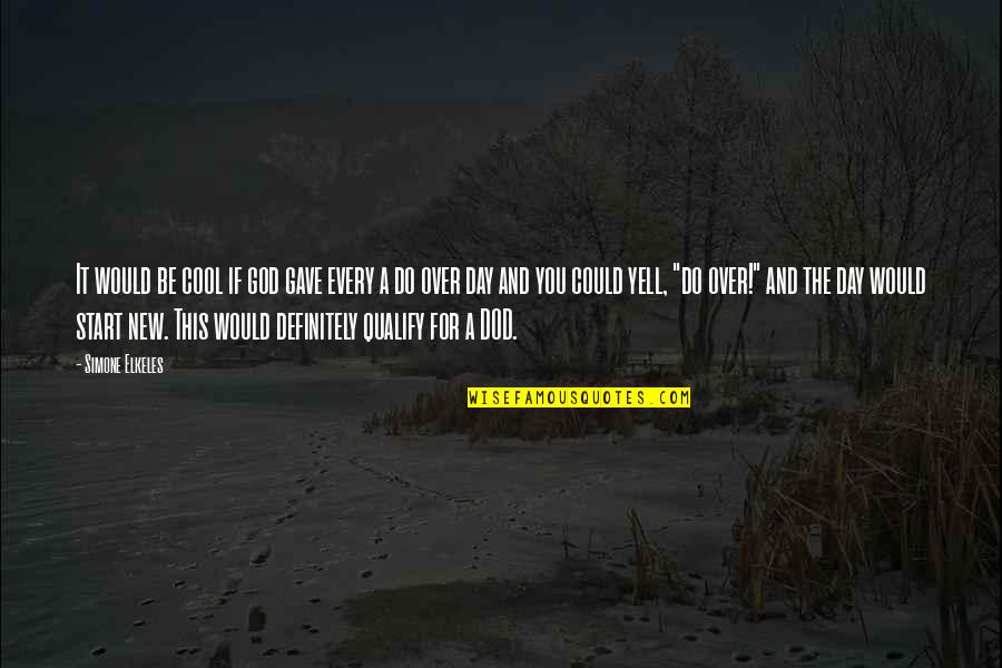 Orietta Gianjorio Quotes By Simone Elkeles: It would be cool if god gave every Orietta Gianjorio Quotes By Simone Elkeles: It would be cool if god gave every