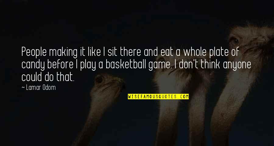 Orifice Plate Quotes By Lamar Odom: People making it like I sit there and Orifice Plate Quotes By Lamar Odom: People making it like I sit there and