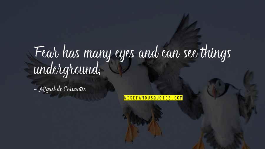 Origenes De Alejandria Quotes By Miguel De Cervantes: Fear has many eyes and can see things