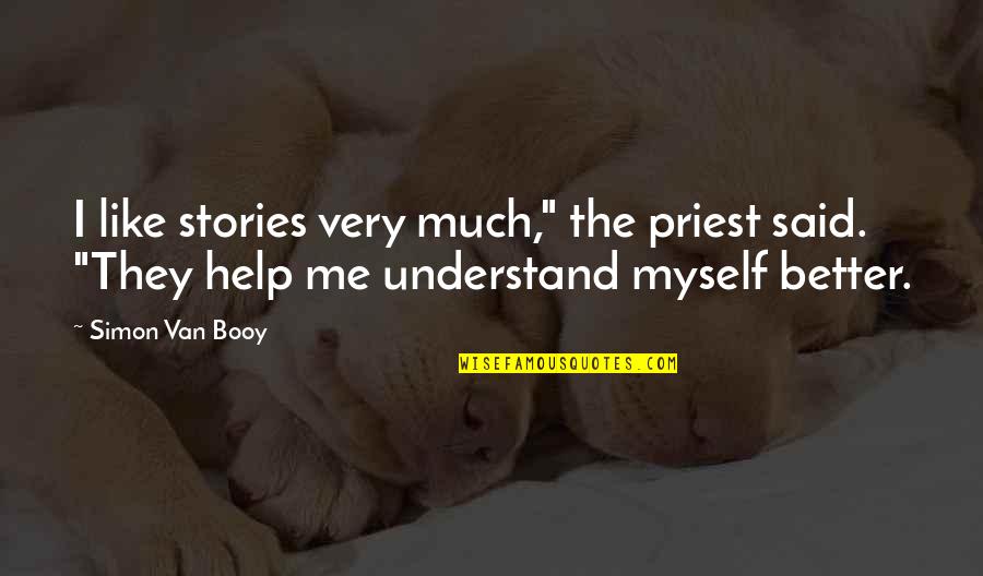 Origenes Del Quotes By Simon Van Booy: I like stories very much," the priest said. Origenes Del Quotes By Simon Van Booy: I like stories very much," the priest said.