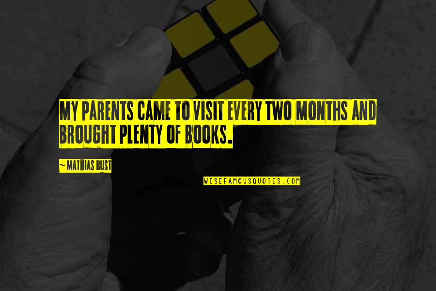 Origin Book Quotes By Mathias Rust: My parents came to visit every two months