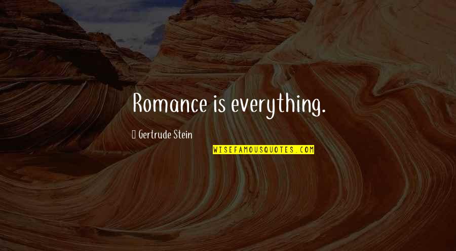 Original Art Quotes By Gertrude Stein: Romance is everything. Original Art Quotes By Gertrude Stein: Romance is everything.