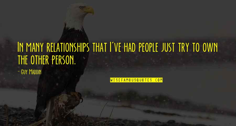 Original Confucius Quotes By Guy Maddin: In many relationships that I've had people just