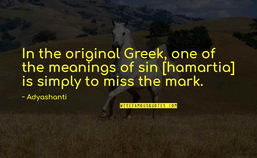Original One Quotes By Adyashanti: In the original Greek, one of the meanings Original One Quotes By Adyashanti: In the original Greek, one of the meanings