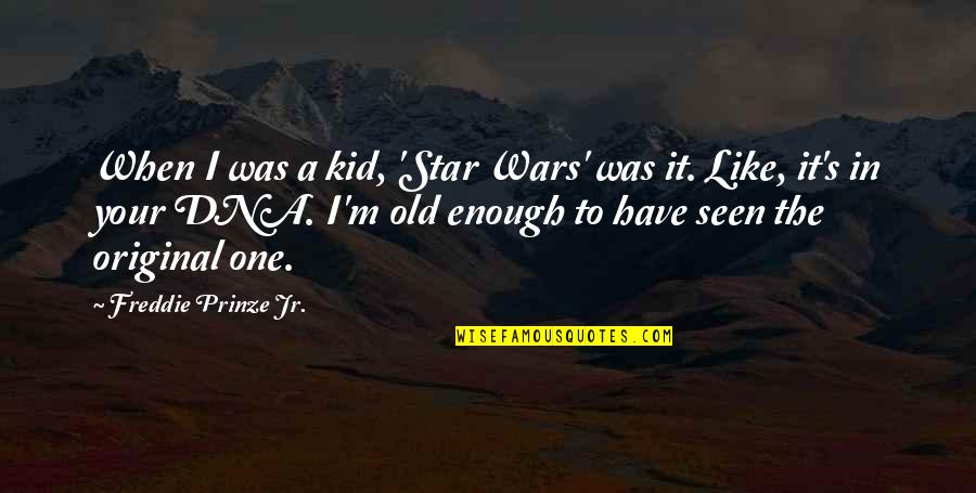 Original One Quotes By Freddie Prinze Jr.: When I was a kid, 'Star Wars' was Original One Quotes By Freddie Prinze Jr.: When I was a kid, 'Star Wars' was