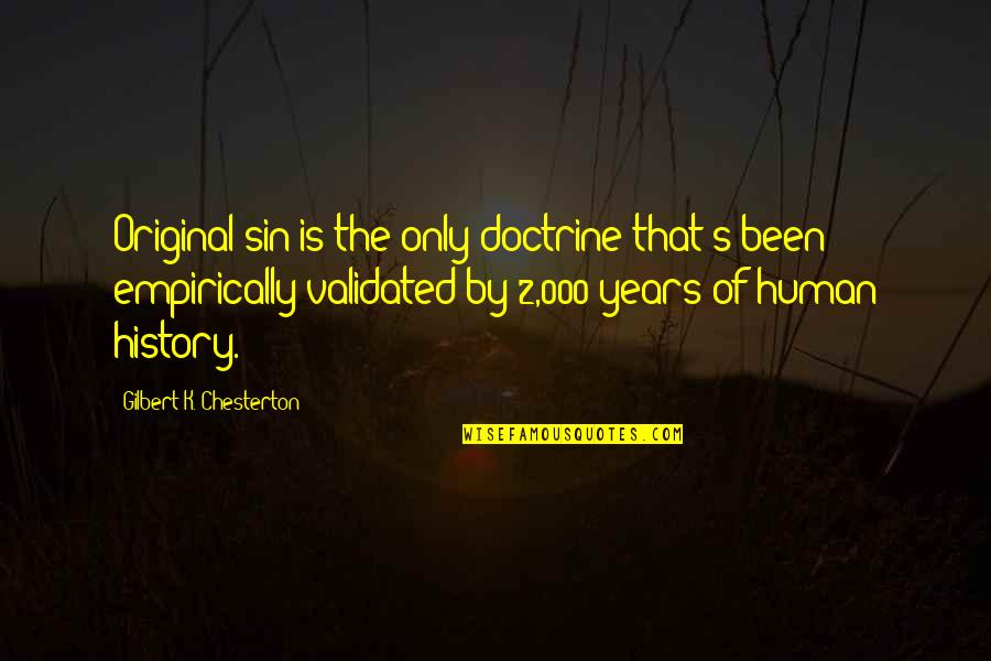 Original Quotes By Gilbert K. Chesterton: Original sin is the only doctrine that's been