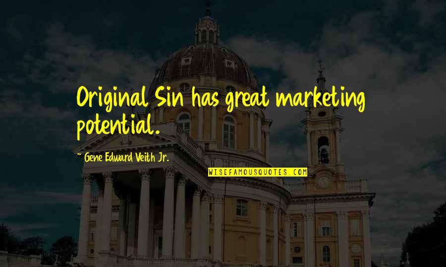 Original Sin Quotes By Gene Edward Veith Jr.: Original Sin has great marketing potential.