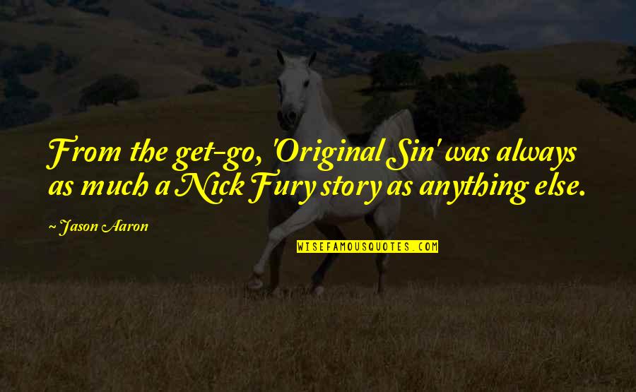 Original Sin Quotes By Jason Aaron: From the get-go, 'Original Sin' was always as