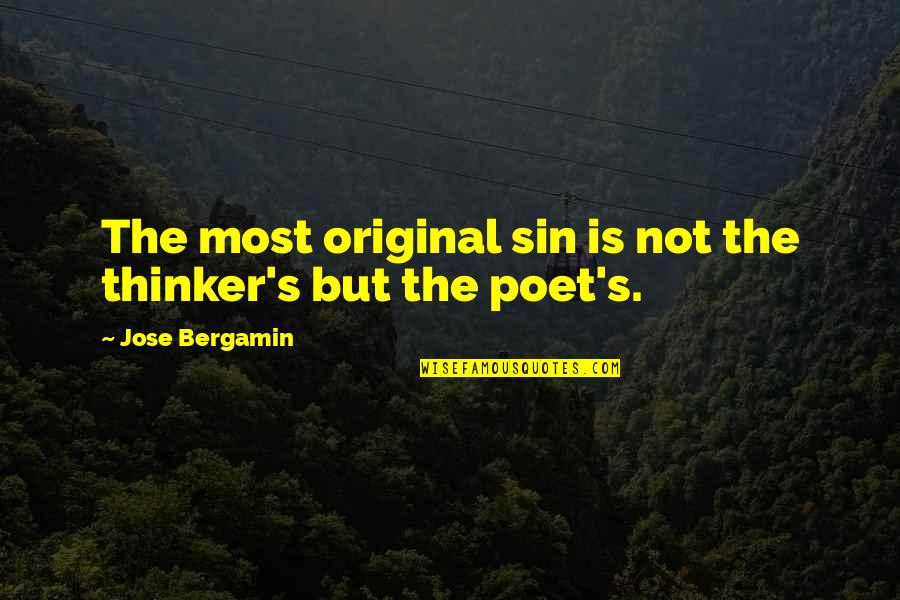 Original Sin Quotes By Jose Bergamin: The most original sin is not the thinker's