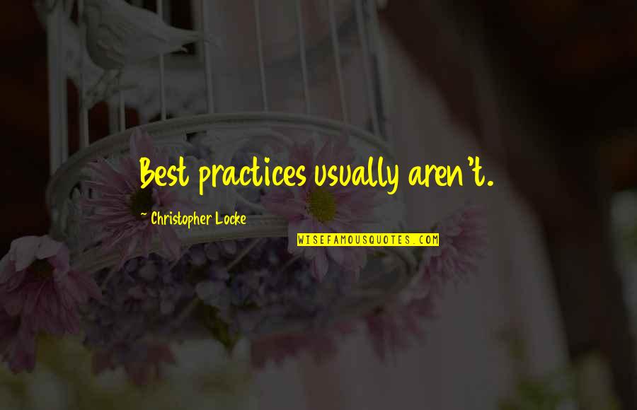 Originales El Quotes By Christopher Locke: Best practices usually aren't.