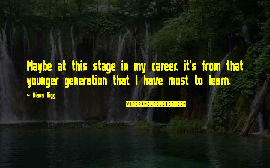 Originalitatea Quotes By Diana Rigg: Maybe at this stage in my career, it's Originalitatea Quotes By Diana Rigg: Maybe at this stage in my career, it's