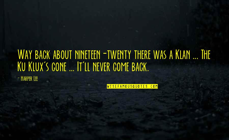 Originality In Music Quotes By Harper Lee: Way back about nineteen-twenty there was a Klan