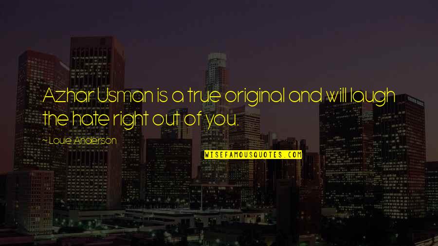 Originals Quotes By Louie Anderson: Azhar Usman is a true original and will