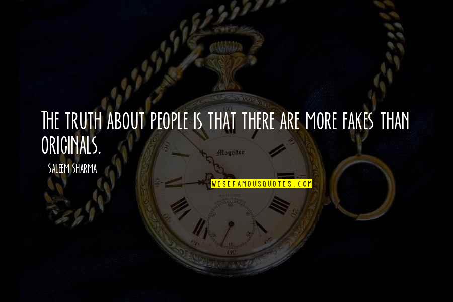 Originals Quotes By Saleem Sharma: The truth about people is that there are