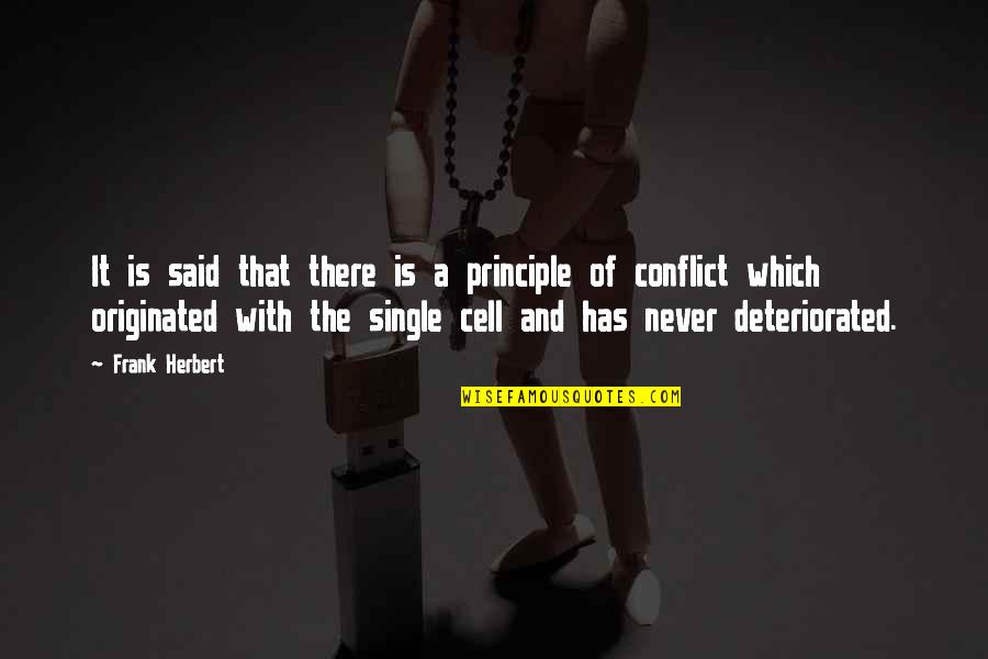 Originated Quotes By Frank Herbert: It is said that there is a principle Originated Quotes By Frank Herbert: It is said that there is a principle