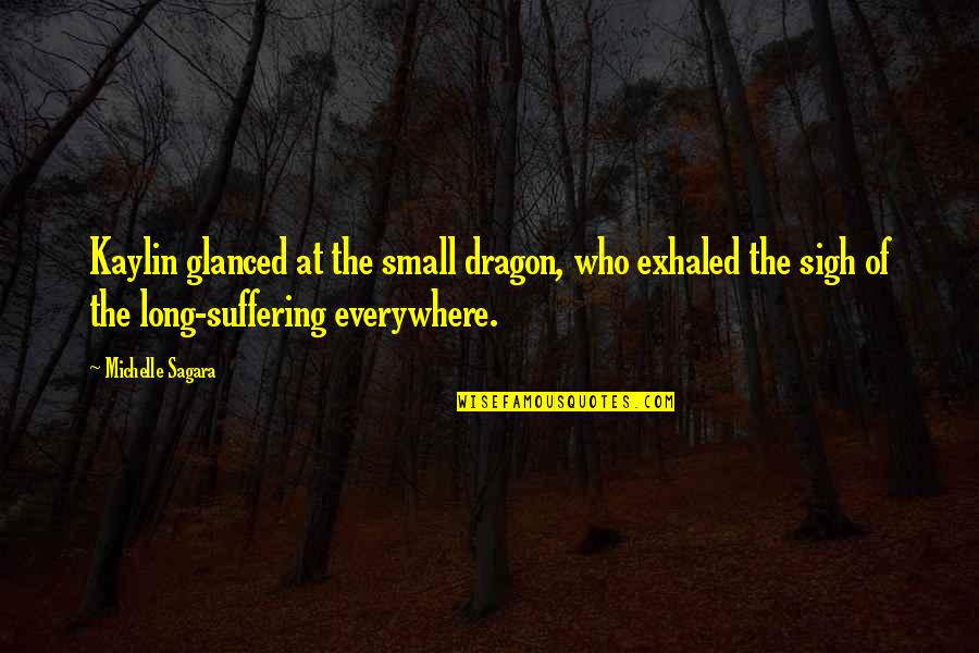 Origine Helmets Quotes By Michelle Sagara: Kaylin glanced at the small dragon, who exhaled Origine Helmets Quotes By Michelle Sagara: Kaylin glanced at the small dragon, who exhaled