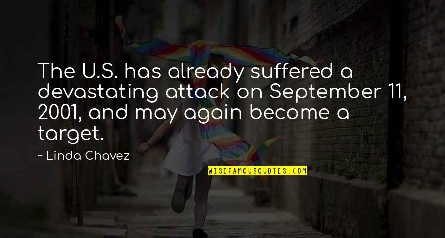 Originelle Quotes By Linda Chavez: The U.S. has already suffered a devastating attack