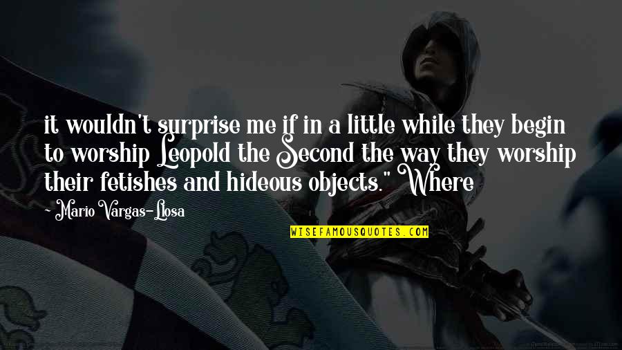 Originelle Quotes By Mario Vargas-Llosa: it wouldn't surprise me if in a little