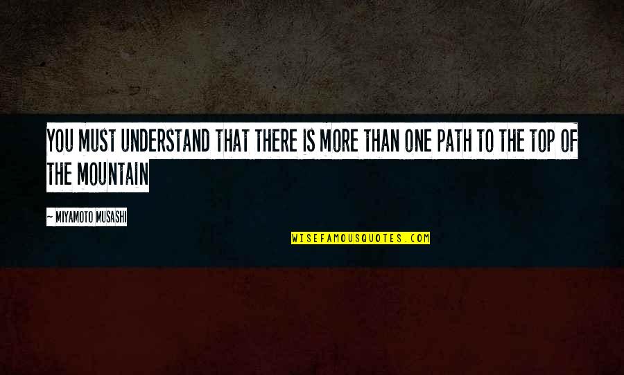 Originile Pastelui Quotes By Miyamoto Musashi: You must understand that there is more than