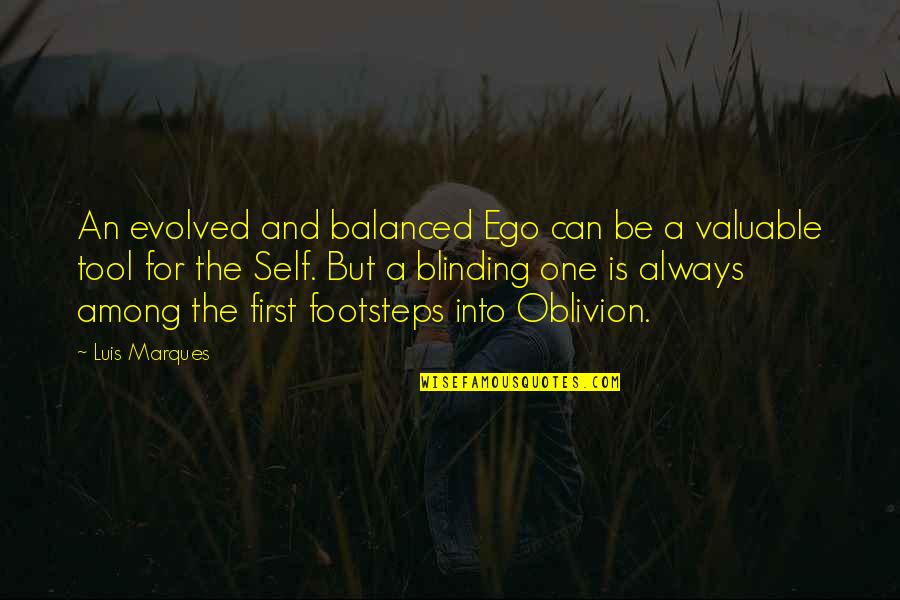 Orion Quotes By Luis Marques: An evolved and balanced Ego can be a Orion Quotes By Luis Marques: An evolved and balanced Ego can be a