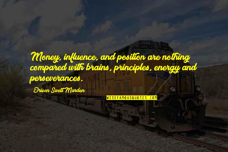 Orison Swett Quotes By Orison Swett Marden: Money, influence, and position are nothing compared with Orison Swett Quotes By Orison Swett Marden: Money, influence, and position are nothing compared with