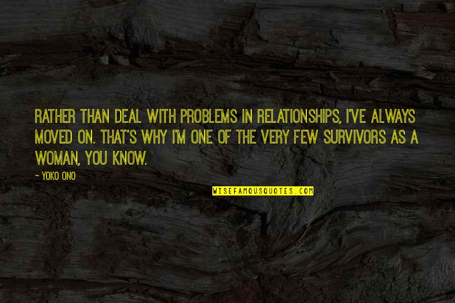 Orisons In A Sentence Quotes By Yoko Ono: Rather than deal with problems in relationships, I've Orisons In A Sentence Quotes By Yoko Ono: Rather than deal with problems in relationships, I've