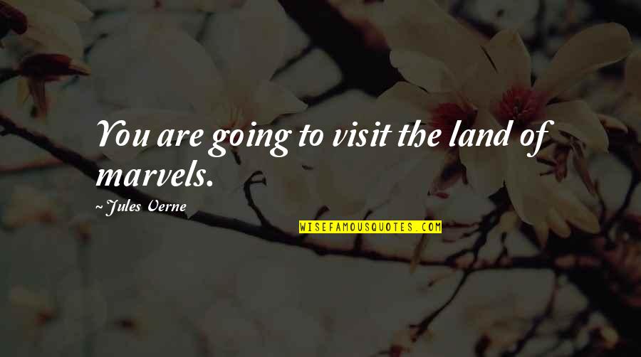 Oritos Taekwondo Quotes By Jules Verne: You are going to visit the land of Oritos Taekwondo Quotes By Jules Verne: You are going to visit the land of