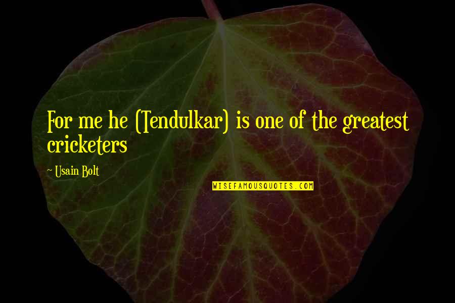 Oritse Williams Quotes By Usain Bolt: For me he (Tendulkar) is one of the