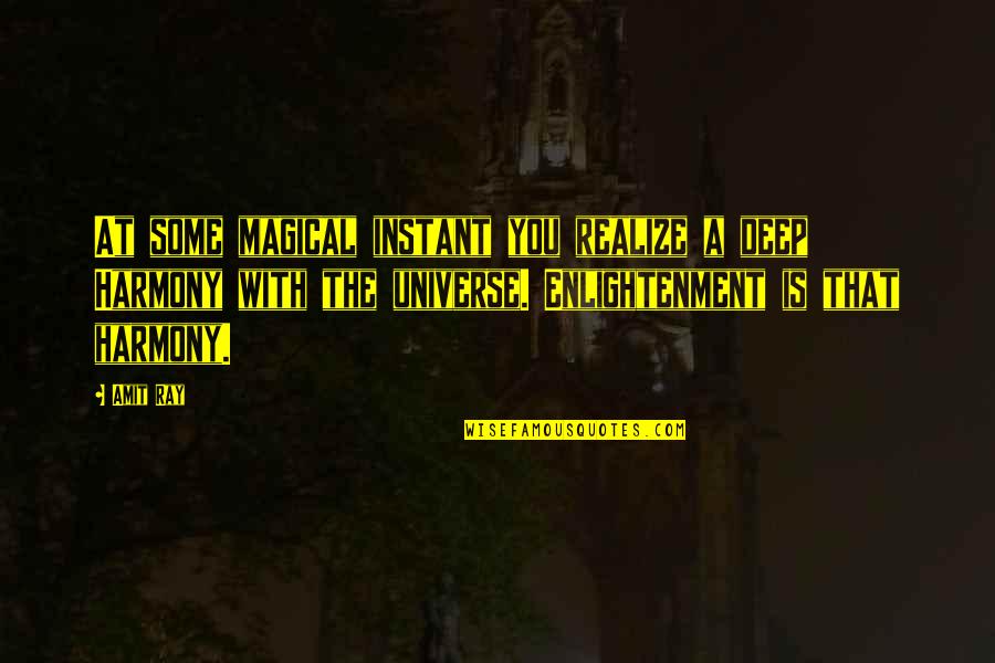 Oriya Funny Quotes By Amit Ray: At some magical instant you realize a deep Oriya Funny Quotes By Amit Ray: At some magical instant you realize a deep