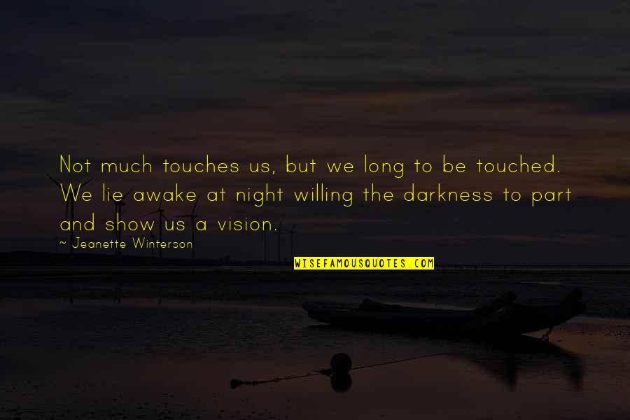 Orizzonte Shop Quotes By Jeanette Winterson: Not much touches us, but we long to