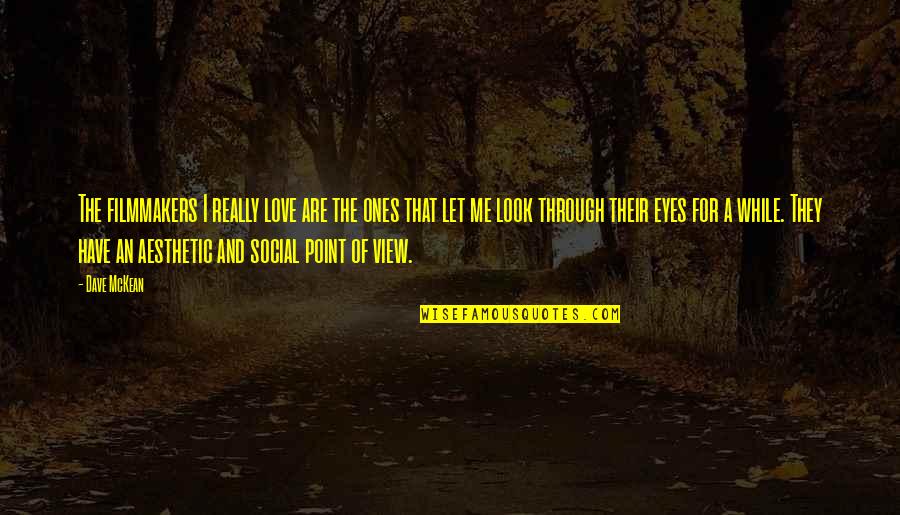 Orizzonti Wine Quotes By Dave McKean: The filmmakers I really love are the ones Orizzonti Wine Quotes By Dave McKean: The filmmakers I really love are the ones