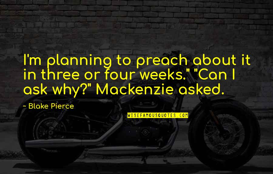 Orkan Telhan Quotes By Blake Pierce: I'm planning to preach about it in three