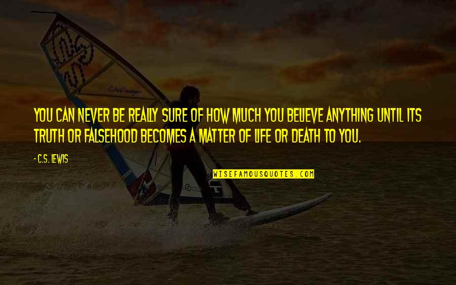 Orkan Telhan Quotes By C.S. Lewis: You can never be really sure of how Orkan Telhan Quotes By C.S. Lewis: You can never be really sure of how
