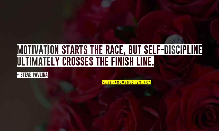 Orkisz Vodka Quotes By Steve Pavlina: Motivation starts the race, but self-discipline ultimately crosses