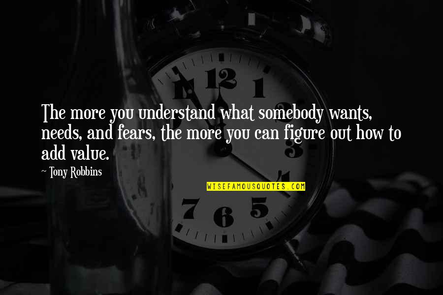 Orlanditotv7 Quotes By Tony Robbins: The more you understand what somebody wants, needs, Orlanditotv7 Quotes By Tony Robbins: The more you understand what somebody wants, needs,