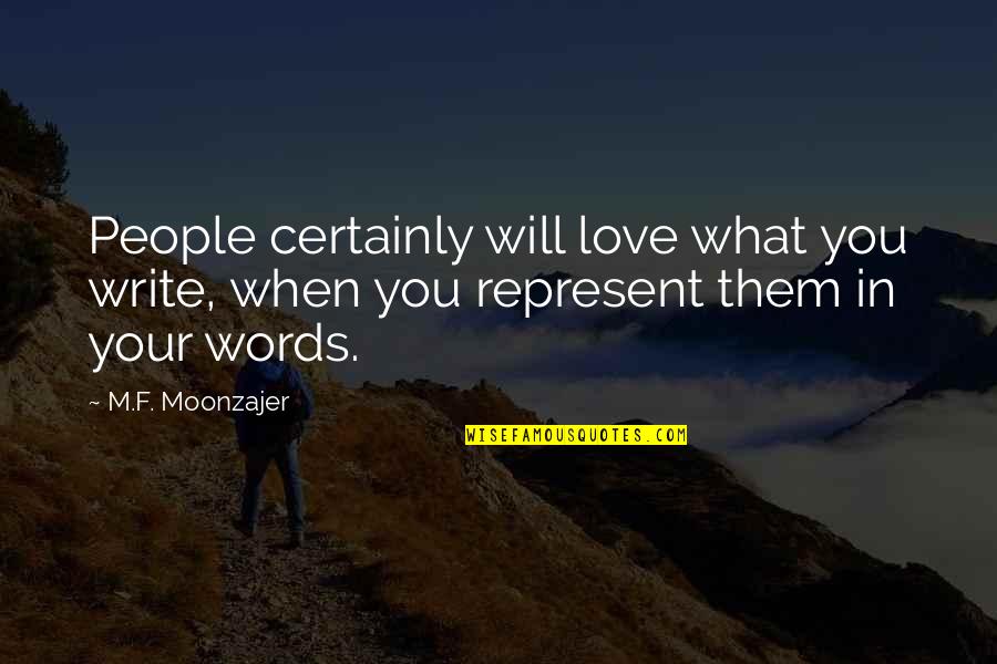 Orlane B21 Quotes By M.F. Moonzajer: People certainly will love what you write, when