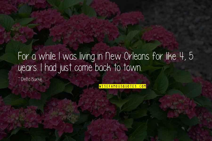 Orleans's Quotes By Delta Burke: For a while I was living in New Orleans's Quotes By Delta Burke: For a while I was living in New