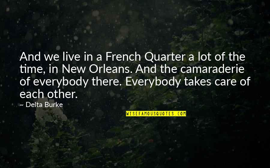 Orleans's Quotes By Delta Burke: And we live in a French Quarter a Orleans's Quotes By Delta Burke: And we live in a French Quarter a