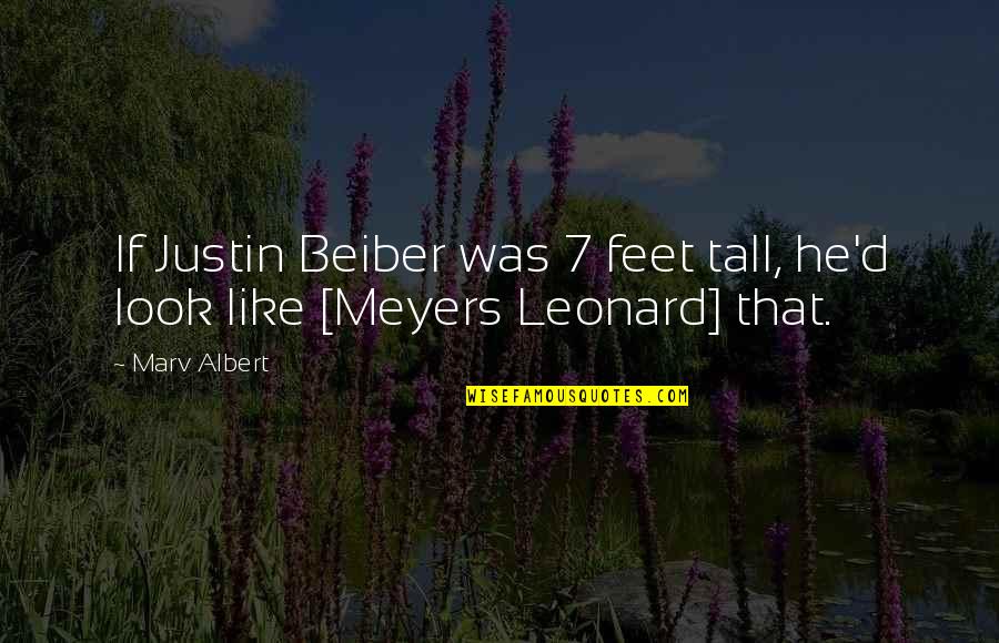 Orloff Lowenbach Quotes By Marv Albert: If Justin Beiber was 7 feet tall, he'd