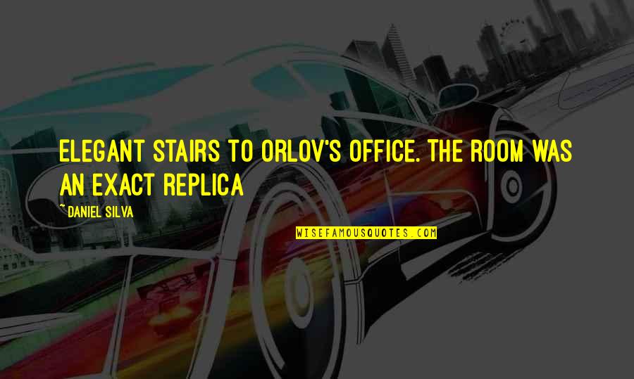 Orlov's Quotes By Daniel Silva: Elegant stairs to Orlov's office. The room was