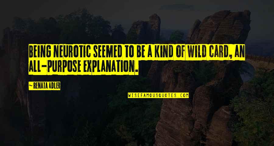 Ormanamama Quotes By Renata Adler: Being neurotic seemed to be a kind of