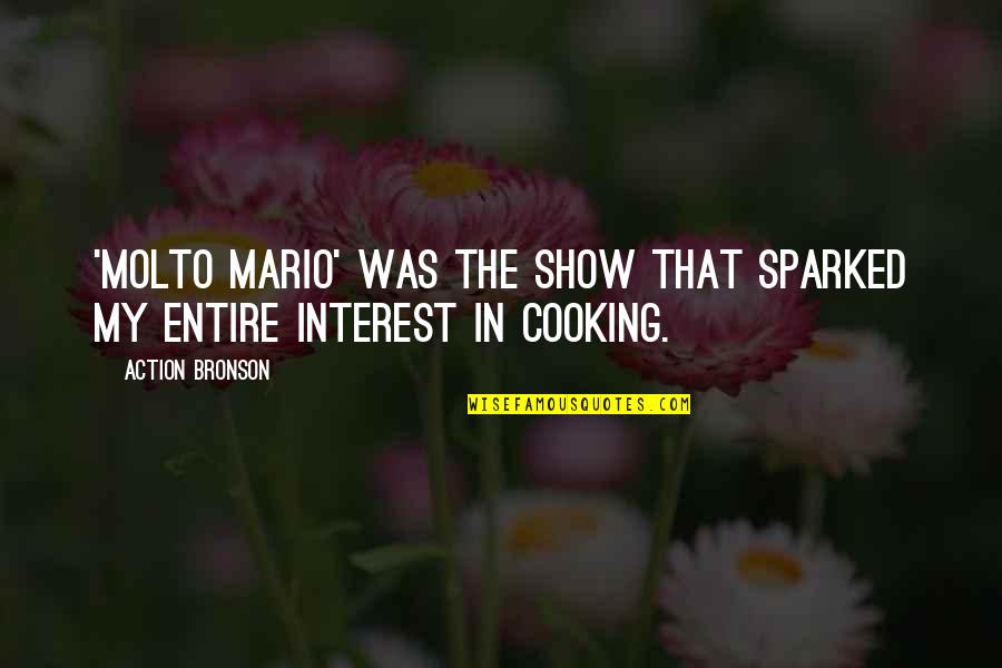 Ormistake Quotes By Action Bronson: 'Molto Mario' was the show that sparked my