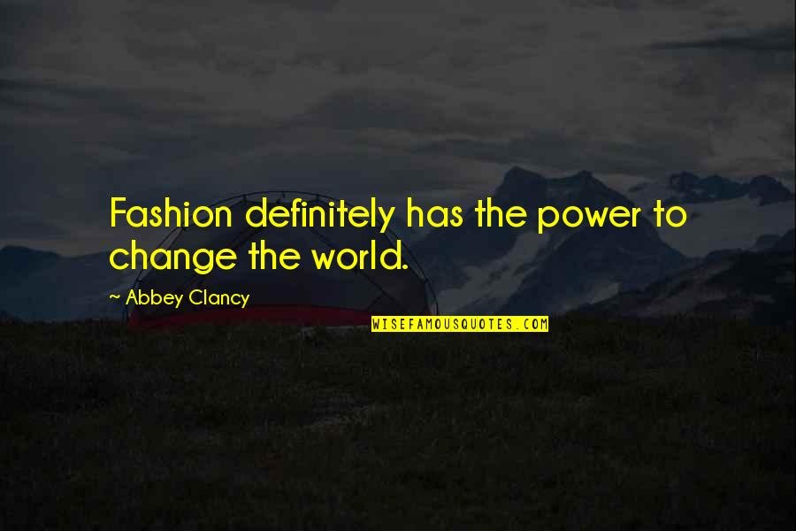 Ornaghi Yarn Quotes By Abbey Clancy: Fashion definitely has the power to change the Ornaghi Yarn Quotes By Abbey Clancy: Fashion definitely has the power to change the