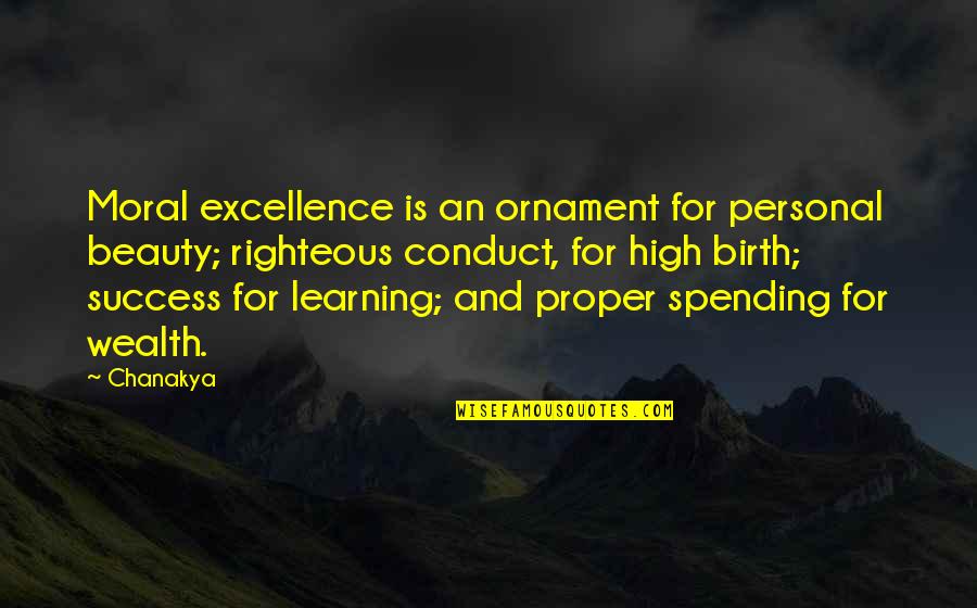 Ornament Quotes By Chanakya: Moral excellence is an ornament for personal beauty;