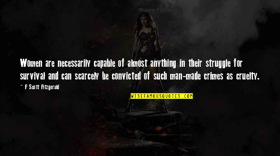 Ornamentos De Navidad Quotes By F Scott Fitzgerald: Women are necessarily capable of almost anything in Ornamentos De Navidad Quotes By F Scott Fitzgerald: Women are necessarily capable of almost anything in