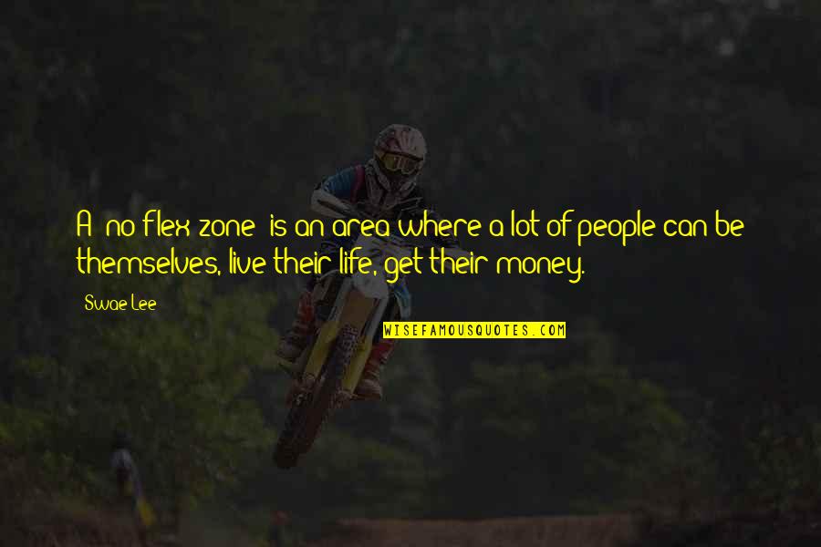 Ornish Recipes Quotes By Swae Lee: A 'no flex zone' is an area where Ornish Recipes Quotes By Swae Lee: A 'no flex zone' is an area where