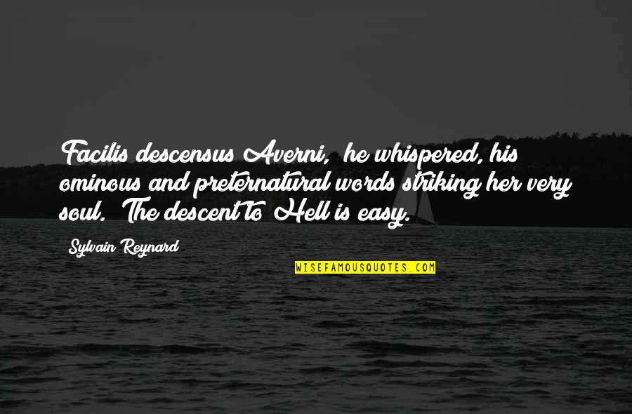 Ornithology Books Quotes By Sylvain Reynard: Facilis descensus Averni," he whispered, his ominous and Ornithology Books Quotes By Sylvain Reynard: Facilis descensus Averni," he whispered, his ominous and