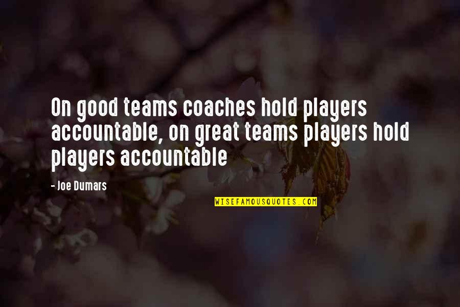 Ornstein Uhlenbeck Quotes By Joe Dumars: On good teams coaches hold players accountable, on