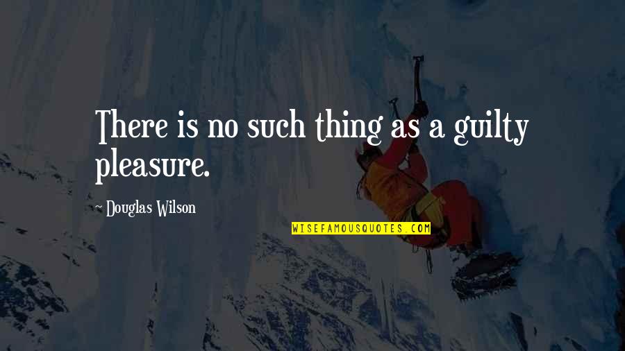 Ornulf Opdahl Quotes By Douglas Wilson: There is no such thing as a guilty Ornulf Opdahl Quotes By Douglas Wilson: There is no such thing as a guilty