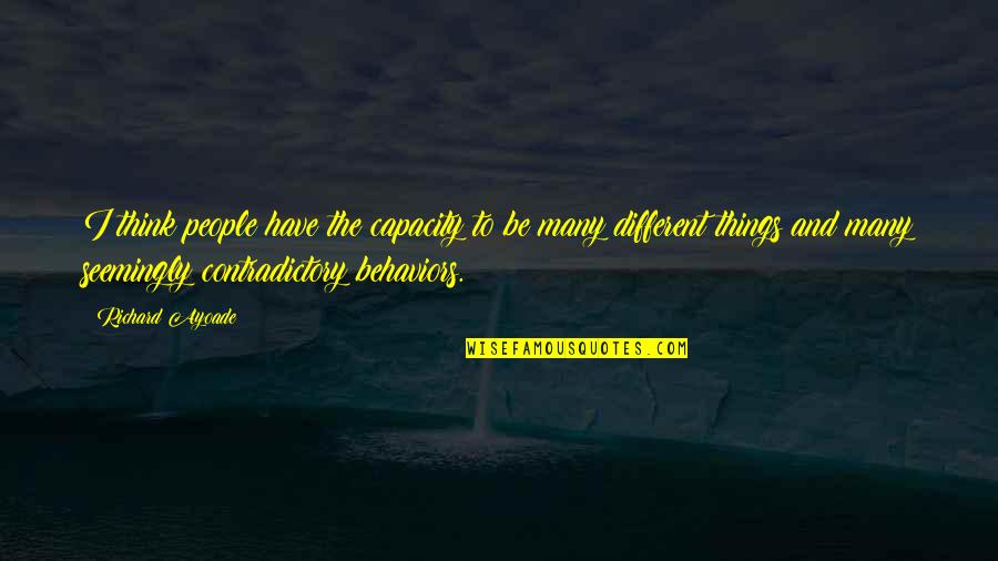 Orolia Quotes By Richard Ayoade: I think people have the capacity to be Orolia Quotes By Richard Ayoade: I think people have the capacity to be